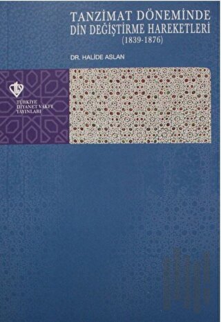 Tanzimat Döneminde Din Değiştirme Hareketleri (1839-1876)