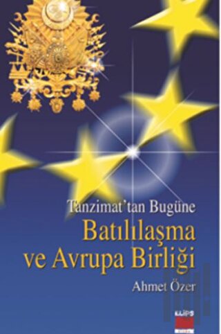 Tanzimattan Bugüne Batılılaşma ve Avrupa Birliği