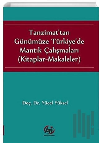 Tanzimat'tan Günümüze Türkiye'de Mantık Çalışmaları