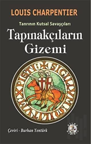 Tapınakçıların Gizemi - Tanrının Kutsal Savaşçıları
