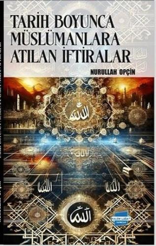 Tarih Boyunca Müslümanlara Atılan İftiralar | Kitap Ambarı