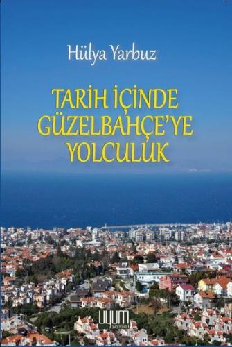 Tarih İçinde Güzel Bahçe'ye Yolculuk | Kitap Ambarı