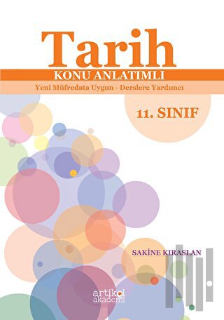 Tarih Konu Anlatımlı Yeni Müfredata Uygun - Derslere Yardımcı 11. Sınıf