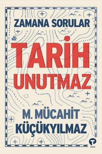 Tarih Unutmaz - Zamana Sorular
