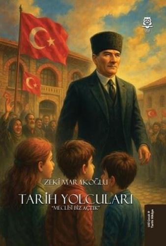 Tarih Yolcuları - Meclisi Biz Açtık