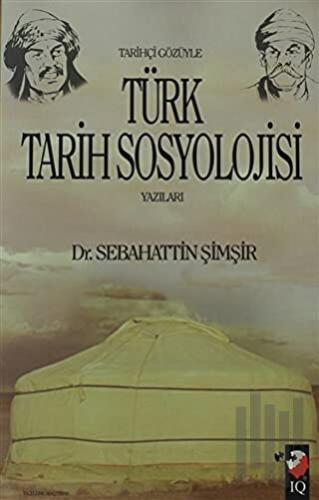 Tarihçi Gözüyle Türk Tarih Sosyolojisi Yazıları