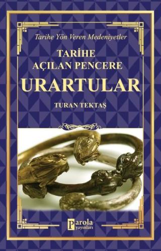 Tarihe Açılan Pencere: Urartular - Tarihe Yön Veren Medeniyetler | Kit