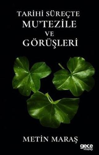 Tarihi Süreçte Mu'tezile ve Görüşleri