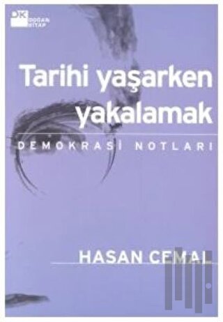 Tarihi Yaşarken Yakalamak Demokrasi Notları