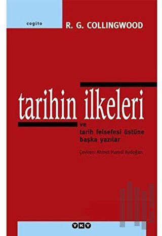 Tarihin İlkeleri ve Tarih Felsefesi Üstüne Başka Yazılar | Kitap Ambar