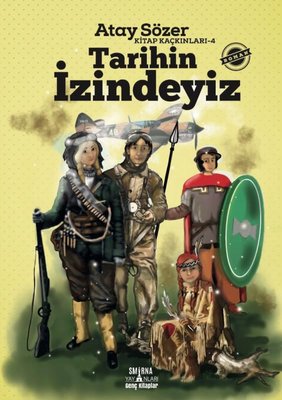 Tarihin İzindeyiz - Kitap Kaçkınları 4 | Kitap Ambarı
