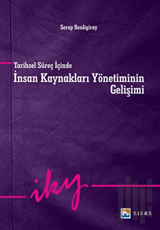 Tarihsel Süreç İçinde İnsan Kaynakları Yönetiminin Gelişimi