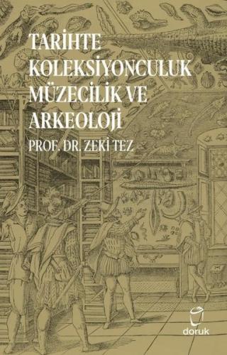 Tarihte Koleksiyonculuk Müzecilik ve Arkeoloji | Kitap Ambarı