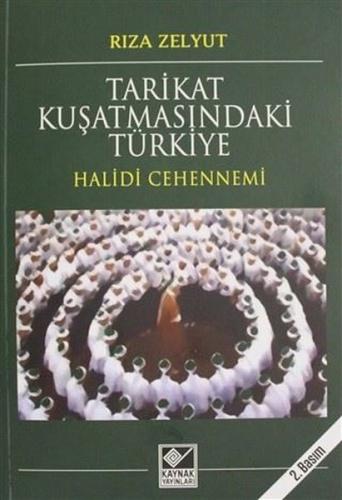 Tarikat Kuşatmasındaki Türkiye-Halidi Cehennemi
