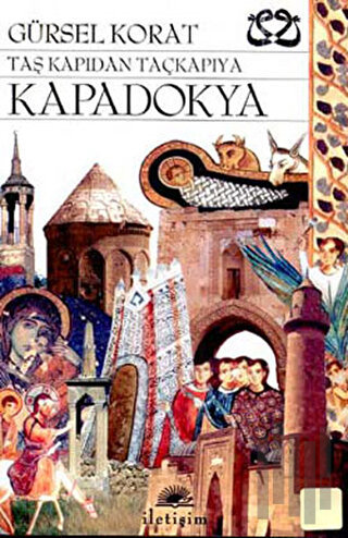 Taş Kapıdan Taçkapıya Kapadokya