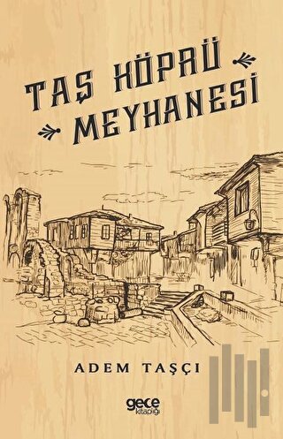 Taş Köprü Meyhanesi | Kitap Ambarı