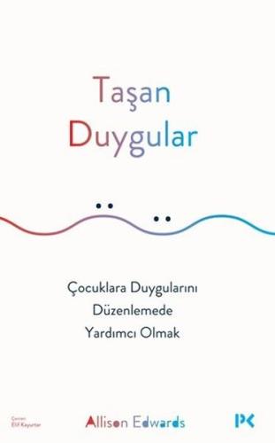 Taşan Duygular - Çocuklara Duygularını Düzenlemede Yardımcı Olmak | Ki