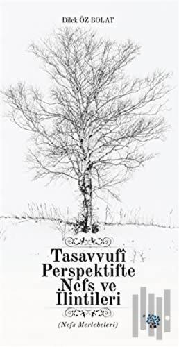 Tasavvufi Perspektifte Nefs ve İlintileri