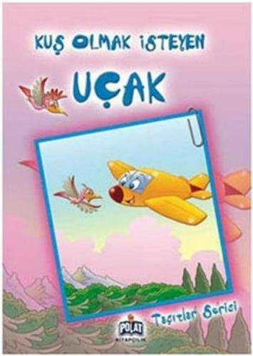 Taşıtlar Serisi - Kuş Olmak İsteyen Uçak