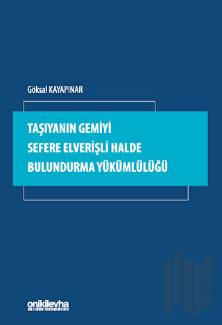 Taşıyanın Gemiyi Sefere Elverişli Halde Bulundurma Yükümlülüğü