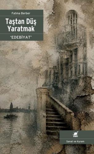 Taştan Düş Yaratmak - Edebiyat | Kitap Ambarı