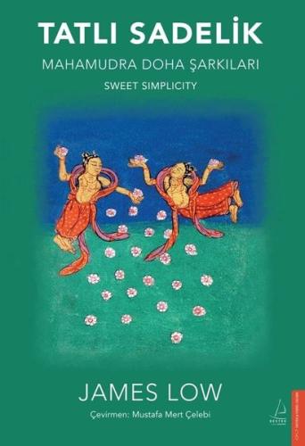 Tatlı Sadelik - Mahamudra Doha Şarkıları | Kitap Ambarı