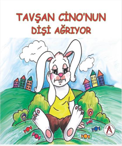 Tavşan Cino'nun Dişi Ağrıyor (Ciltli) | Kitap Ambarı
