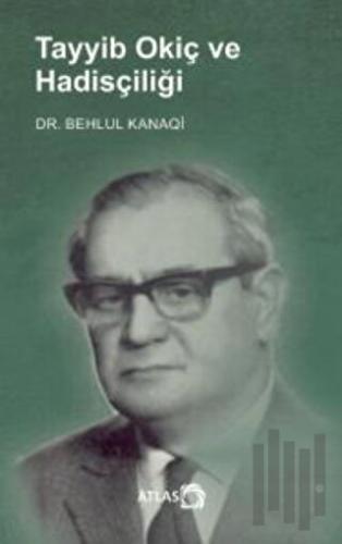 Tayyib Okiç ve Hadisçiliği