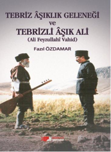 Tebriz Aşıklık Geleneği ve Tebrizli Aşık Ali