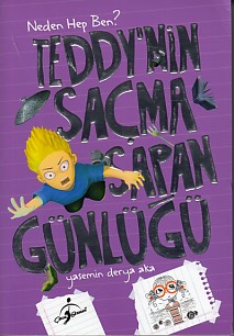 Teddy´nin - Saçma Sapan Günlüğü Neden Hep Ben? | Kitap Ambarı