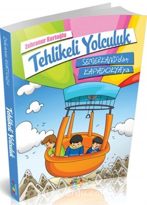 Tehlikeli Yolculuk  Semerkand'dan Kapadokya'ya