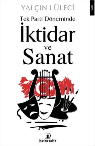 Tek Parti Döneminde İktidar ve Sanat | Kitap Ambarı