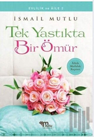 Tek Yastıkta Bir Ömür