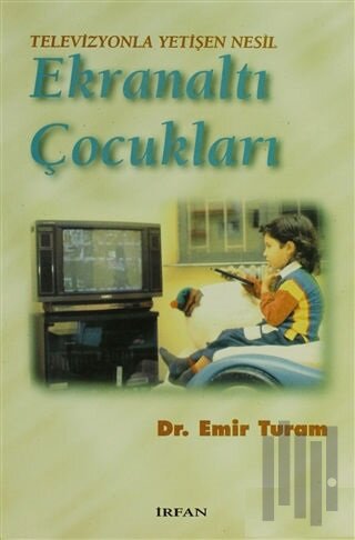 Televizyonla Yetişen Nesil Ekranaltı Çocukları