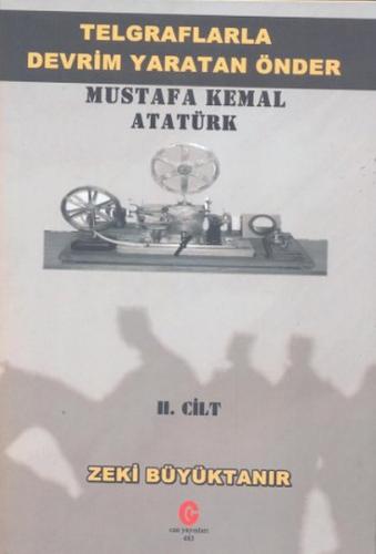 Telgraflarla Devrim Yaratan Önder - Mustafa Kemal Atatürk 2. Cilt