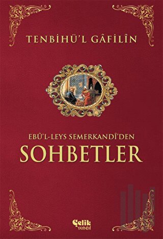Tenbihü’l - Gafilin Ebu’l-leys’den Sohbetler (Ciltli)