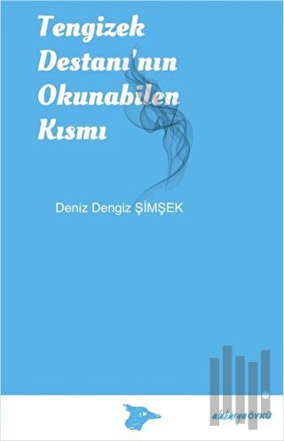 Tengizek Destanı'nın Okunabilen Kısmı | Kitap Ambarı