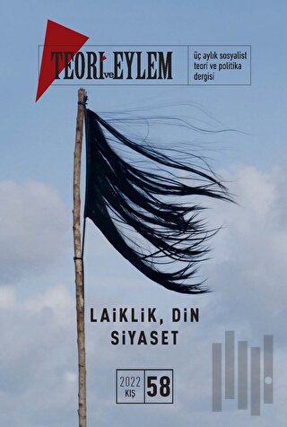 Teori ve Eylem Dergisi Sayı: 58 Kış 2022