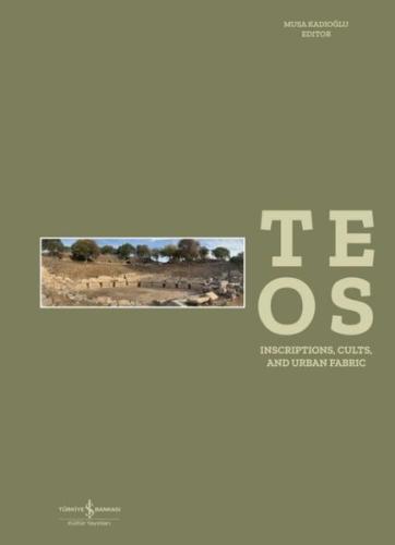 Teos: Inscriptions - Cults and Urban Fabric (Ciltli)