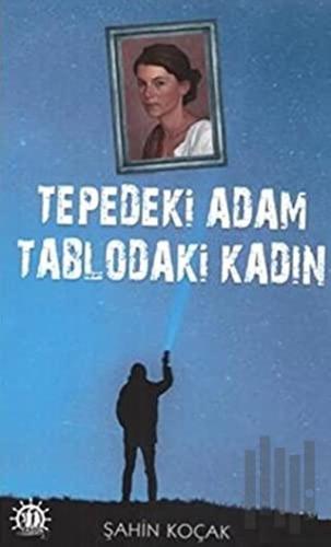 Tepedeki Adam Tablodaki Kadın | Kitap Ambarı
