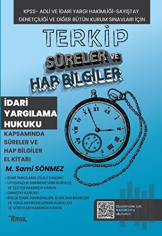 Terkip İdari Yargılama Hukuku Kapsamında Süreler ve Hap Bilgiler El Kitabı