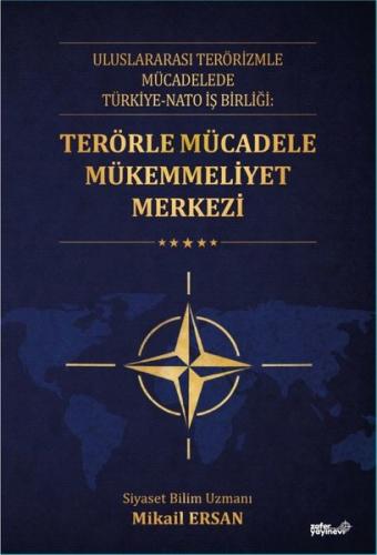 Terörle Mücadele Mükemmeliyet Merkezi - Uluslararası Terörizmle Mücadelede Türkiye - NATO İş Birliği