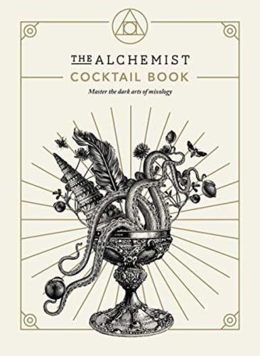 The Alchemist Cocktail Book : Master the dark arts of mixology (Ciltli)