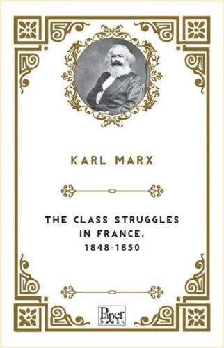 The Class Struggles in France 1848 - 1850