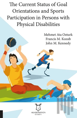 The Current Status of Goal Orientations and Sports Participation in Persons with Physical Disabilities