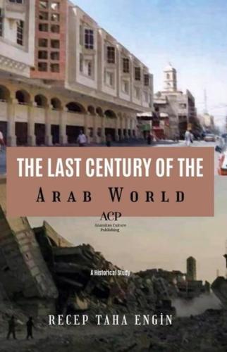 The Last Century of the Arab World