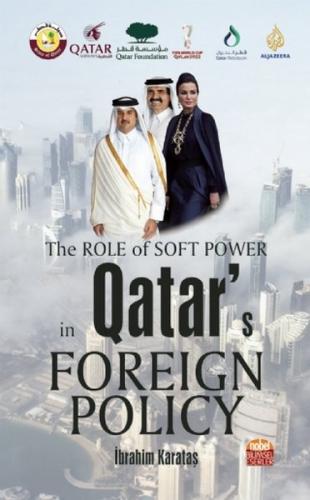 The Role of Soft Power in Qatar’s Foreign Policy | Kitap Ambarı