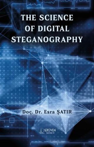 The Science of Digital Steganography