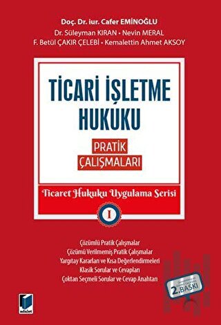 Ticari İşletme Hukuku Pratik Çalışmaları - Ticaret Hukuku Uygulama Serisi 1