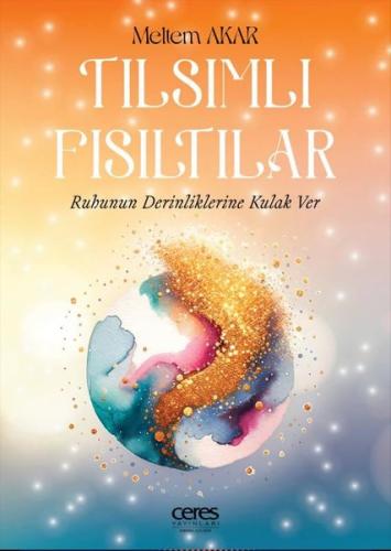 Tılsımlı Fısıltılar - Ruhunun Derinliklerine Kulak Ver